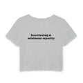 Functioning at Minimum Capacity | Women's Baby Tee