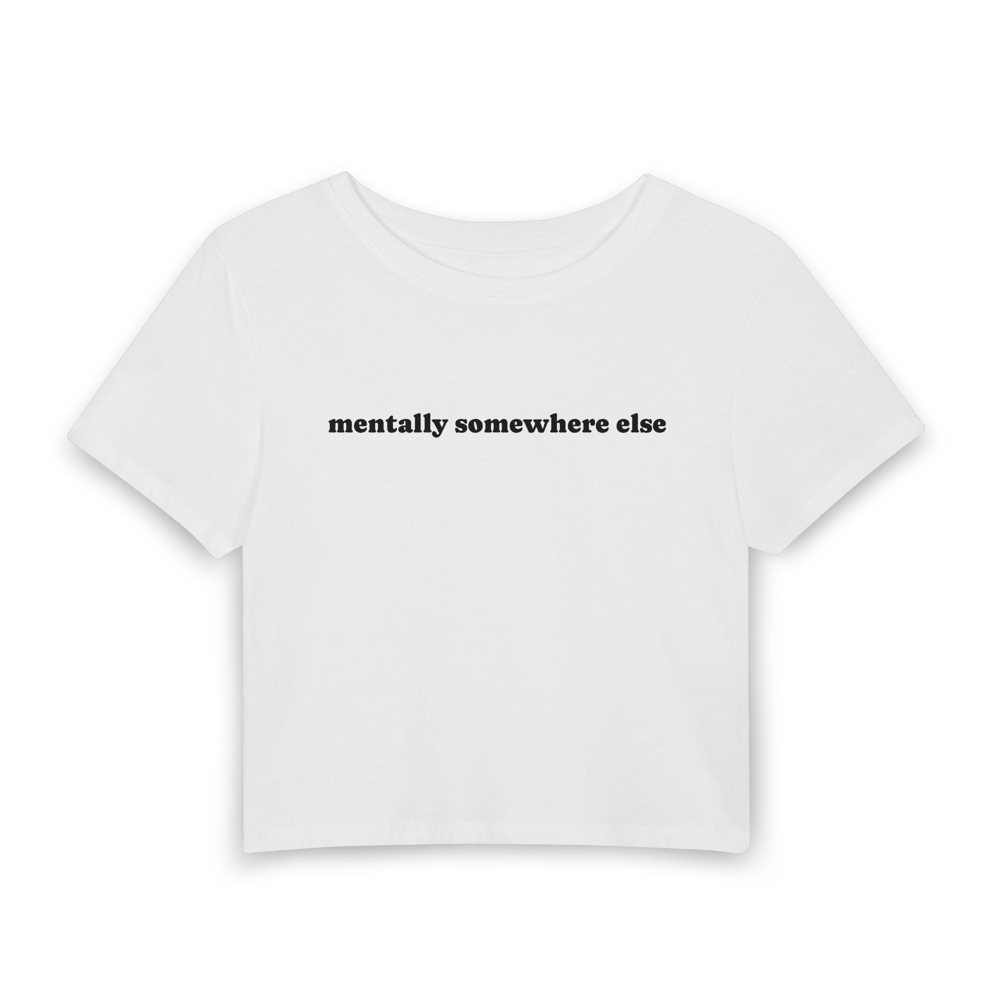 Mentally Somewhere Else | Women's Baby Tee
