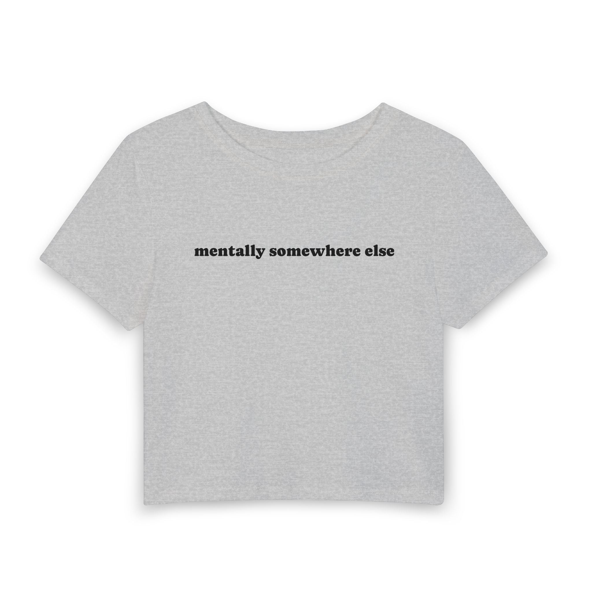 Mentally Somewhere Else | Women's Baby Tee
