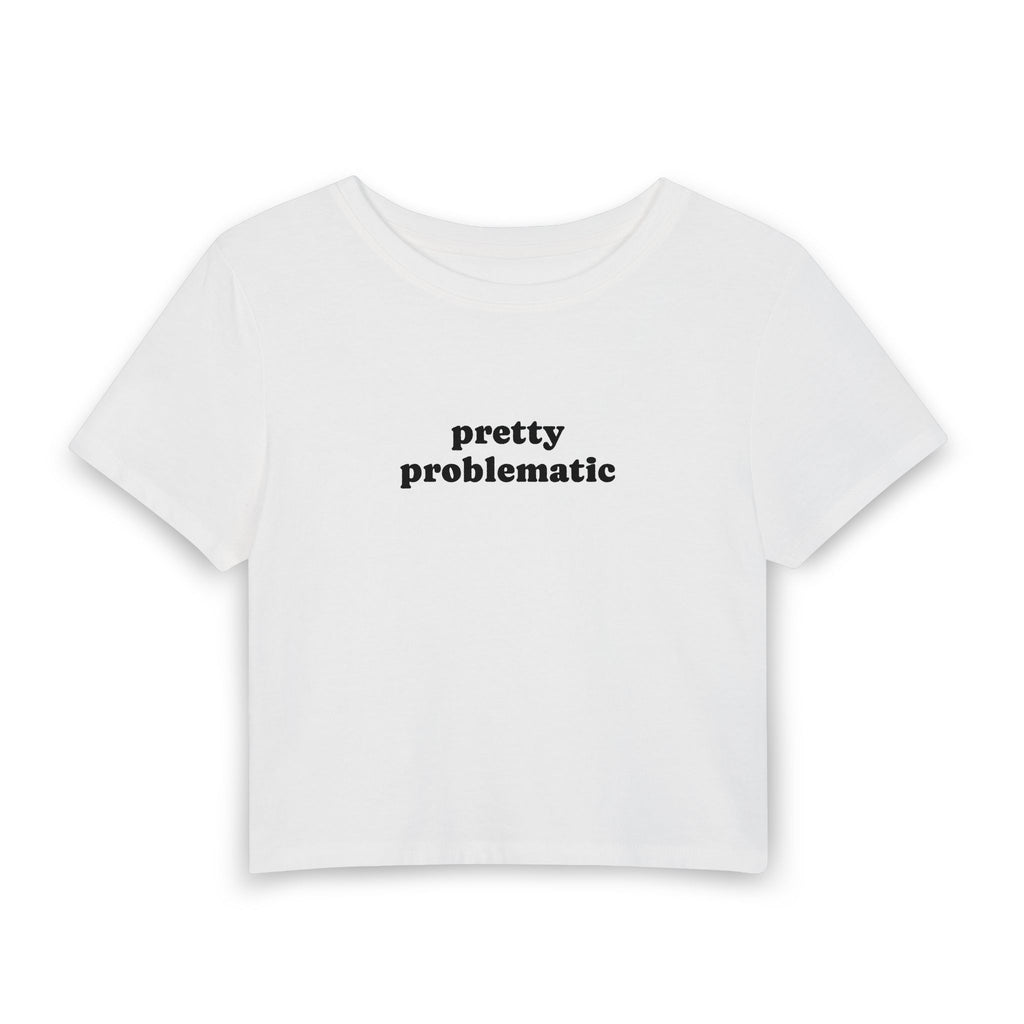 Pretty Problematic Baby Tee | Women's Baby Tee