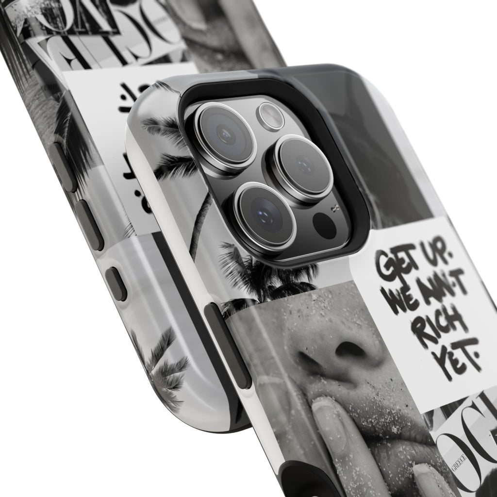 Phone Case — Black & White Collage 'Get Up. We Ain't Rich Yet.' Magnetic Impact Case